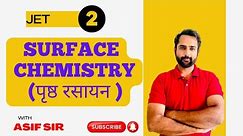 SURFACE CHEMISTRY || asif sir