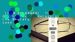 [NEW RELEASES]  The Obesity Code: Unlocking the Secrets of Weight Loss
