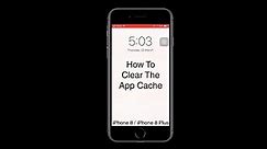 How To Clear The App Cache On The Apple iPhone 8 And iPhone 8 Plus