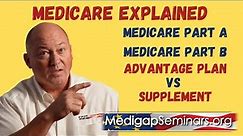 Medicare-Explained Parts A & B (Advantage vs Supplement)