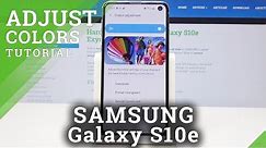 How to Adjust Colors in Samsung Galaxy S10e – Customize Display
