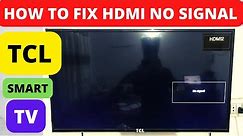 HOW TO FIX TCL SMART TV HDMI NO SIGNAL, TV HDMI NOT WORKING
