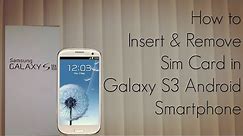 How to Insert and Remove Sim Card in Galaxy S3 Android Smartphone - PhoneRadar