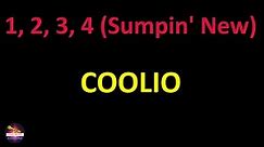 Coolio - 1, 2, 3, 4 (Sumpin' New) (Lyrics version)