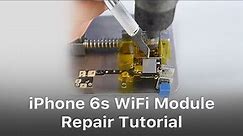 iPhone 6s WiFi Module Repair Tutorial