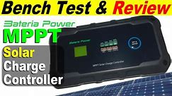 Bateria Power MPPT Solar Charge Controller Bench Test and Review - lithium or AGM battery #mppt