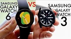 Samsung Galaxy Watch 6 Vs Samsung Galaxy Watch 3! (Comparison) (Review)