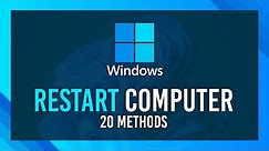 20 Methods to Restart Your Computer | ULTIMATE COMPLETE GUIDE