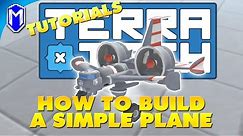 How To Build A Simple Plane - TerraTech How To Guide And Tutorial