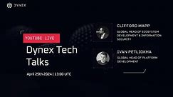 Dynex Tech Talks