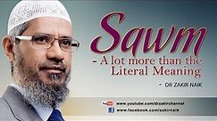 Sawm - A lot more than the Literal Meaning by Dr Zakir Naik