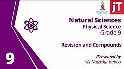 Gr 9 Natural Sciences (Physical Science) - Revision and Compounds