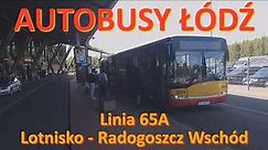 Autobusy Łódź. Linia 65A Lotnisko - Radogoszcz Wschód. Cała trasa/Travel on bus route 65 in Łódź.