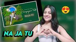 Na Ja Tu | Official Visualiser | Champagne Talk | King | REACTION BY POOJA