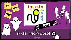 Phase 4 Tricky Words song - Part C | Literacy | La La La Learn