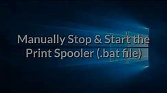Print Spooler Stop & Start into .BAT file.