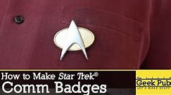 How to make Star Trek® Comm Badges
