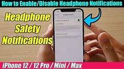 iPhone 12/12 Pro: How to Enable/Disable Headphone Notifications - Headphone Safety