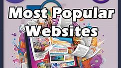 The Most Popular Websites in the World