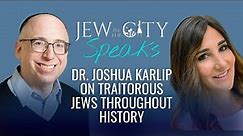 Traitorous Jews Throughout History - Dr. Joshua Karlip JITC Speaks