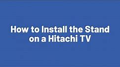 How to Install the Stand on a Hitachi TV
