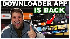 The Downloader App is BACK on All Devices... It's About Time!