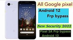 Google Pixel Android 12 Google account / frp bypass ( All model ) |pixel 2,3A,4A frp bypass *2022