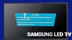 Check The Cable Connections And The Settings Of Your Source Device || Samsung tv no signal problem