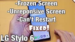 LG Stylo 6: Frozen or Unresponsive Screen? Can't Restart? FIXED!