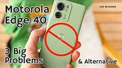 Motorola Edge 40 - Problems & Alternative | Watch This Video Before Buying It