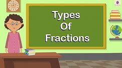 Types Of Fractions | Mathematics Grade 4 | Periwinkle