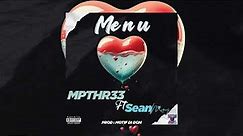 ME N U (REMIX) - Mpthr33 FT Sean MMG (Official Audio)