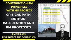 CALCULATE CRITICAL PATH & UNDERSTAND FLOAT & SCHEDULE SENSITIVITY, CONSTRUCTION PM TIPS & MS PROJECT