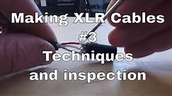 Making XLR Cables #3 - Quality and Faults (Public)