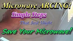 How To Fix An Arcing Microwave For FREE! Don't Throw It Away Until You Watch This Video!