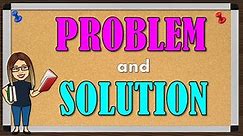 PROBLEM AND SOLUTION
