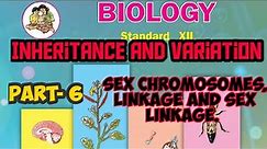 Sex chromosomes | linkage | sex linkage | Inheritance and variation part-6 new syllabus biology