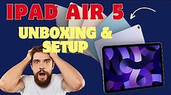 Apple iPad Air 5th Generation Unboxing and Setup