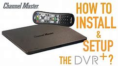 Channel Master DVR+ | Installation and Set Up Walkthrough