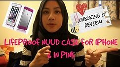 Unboxing & Review: Lifeproof Nuud Iphone 6 Case in Pink