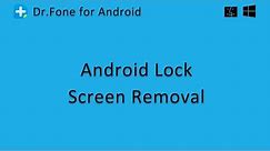 Wondershare Dr.Fone- Screen Unlock (Android)