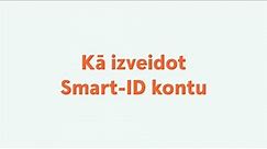 Kā izveidot Smart-ID kontu