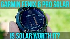 Garmin Fenix 6 Pro Solar - Real Life Solar Testing! - Is it worth it?