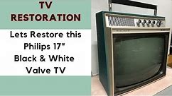 Philips 17inch B&W Valve TV Repair/Restoration