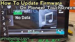 How to update firmware on pioneer touchscreen
