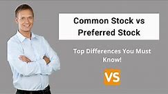 Common Stock vs Preferred Stock | Top Differences You Must Know!