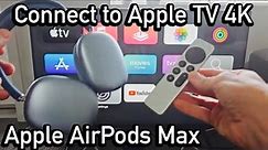 AirPods Max: How to Connect to Apple TV 4K