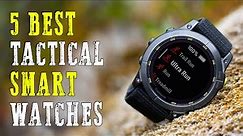 Top 5 Best Tactical Smartwatches 2024