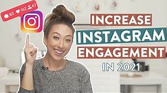 HOW TO INCREASE YOUR INSTAGRAM ENGAGEMENT IN 2021 | Tips, Tricks & Algorithm!