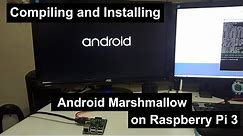 Compile and Install Android Marshmallow on raspberry pi 3